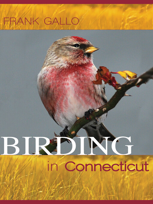 Title details for Birding in Connecticut by Frank Gallo - Available